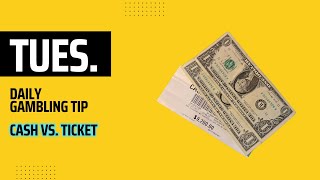 Daily Gambling Tip: Cash Vs. Voucher Ticket - Which Should You Use