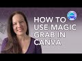 How to Use Magic Grab in Canva