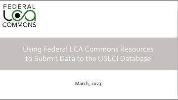 Video 9: USLCI Database Data Submission Process