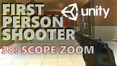 How To Make An FPS - Unity Tutorials - Part 038 - Scope Zoom & Probes