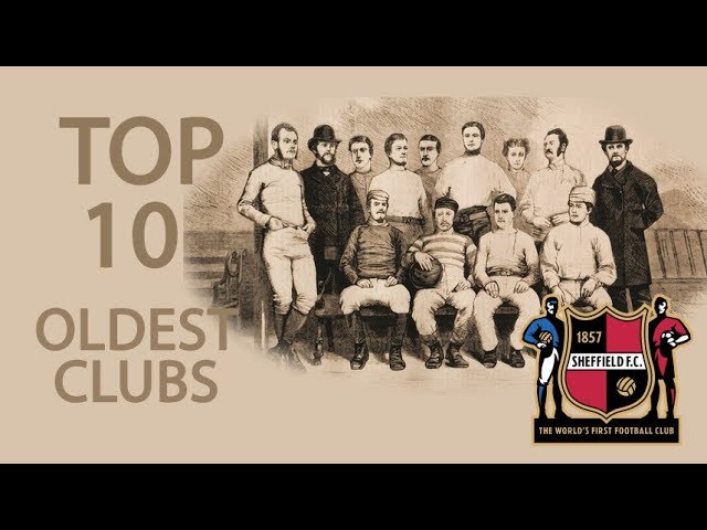 Top 10 Oldest Football Clubs in the World - YouTube