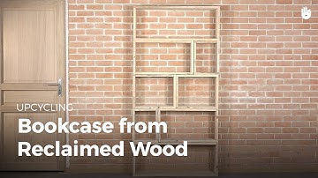 Make a Bookshelf from Reclaimed Wood | Upcycling