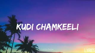 KUDI CHAMKEELI (LYRICS) – SELFIE | YO YO HONEY SINGH