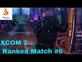 XCOM 2 - Multiplayer Gameplay - 1v1 - Ranked Match 6 (Andi times two)