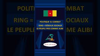 POLITIQUE Vs COMBAT. VOLUME 3 / RING = RÉSEAUX SOCIAUX / LE PEUPLE PRIS COMME ALIBI / CAMEROUN