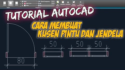 Cara Membuat KUSEN PINTU Dan JENDELA 2D Untuk Pemula di AUTOCAD