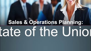 Sales and Operations Planning: State of the Union 13 JUN 2013