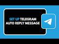 How to Set Up Telegram Auto Reply Message