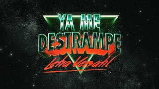 (LETRA) YA ME DESTRAMPÉ - Letra Versátil (Lyric Video)