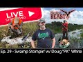 Live the beast report  episode 29  swamp hunting masterclass with doug pk white  dan infalt