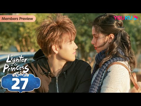 Lighter Princess EP27 Good Girl And Her Rebellious Genius BF Chen Feiyu Zhang Jingyi YOUKU