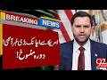 Sudden Big News from USA | Official Visit of JD Vance Canceled! | 92NewsHD