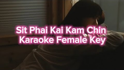 Sit Phai Kai Kam Chin(Hakka)-Karaoke Female-No Vocal