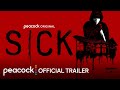 Sick  official trailer  peacock original