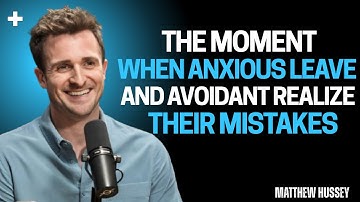 The Moment When Anxious Leave & Avoidant Realize Their Mistakes | Matthew Hussey Motivation