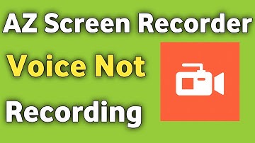 AZ Screen Recorder Voice Not Recording Problem Solved