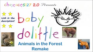 Baby Dolittle World Animals Forest Remake