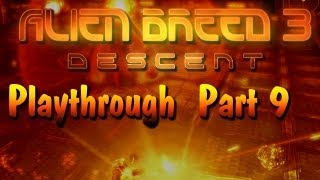 Alien Breed 3 Story Playthrough Pt 9