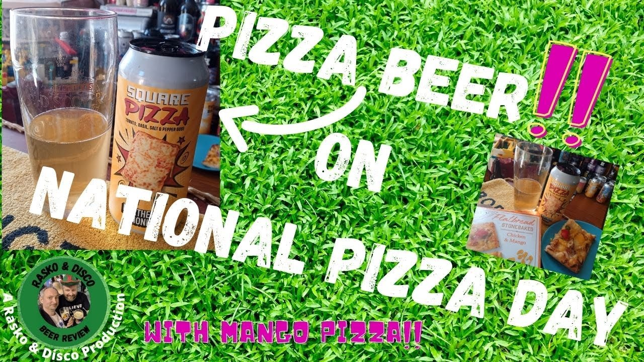 Pizza Beer & Mango Pizza? Happy National Pizza Day! YouTube