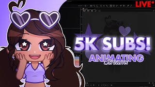 5K SUBSCRIBERS STREAM!! [Animating, Chatting and More!]