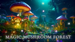 MAGIC MUSHROOM FORESTMystical forest sound environment | Heal, Relax & Easily Fall into Deep Sleep