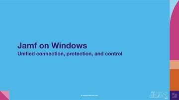 Jamf on Windows: Unified connection, protection, and control | JNUC 2021