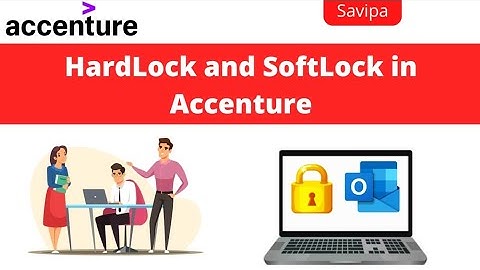 Hard Lock and Soft Lock in Accenture
