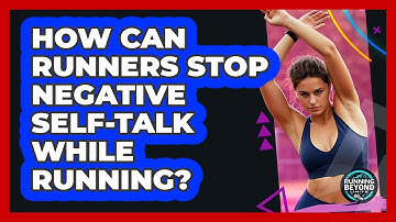 How Can Runners Stop Negative Self-talk While Running? - Running Beyond Limits