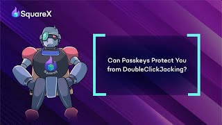 Can Passkeys Protect You from Double Clickjacking