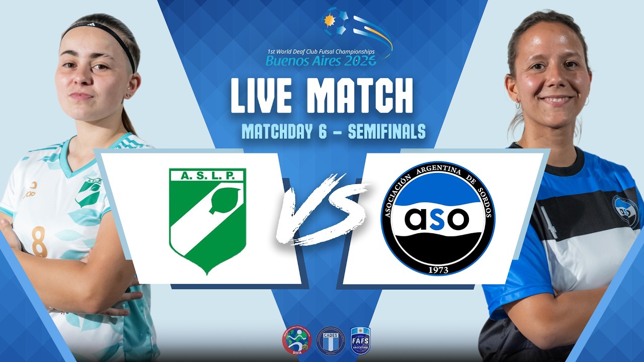 MATCHDAY 6 - SEMIFINALS |  ASLP vs ASO | WOMEN | DIFA World Club Deaf Futsal Championships