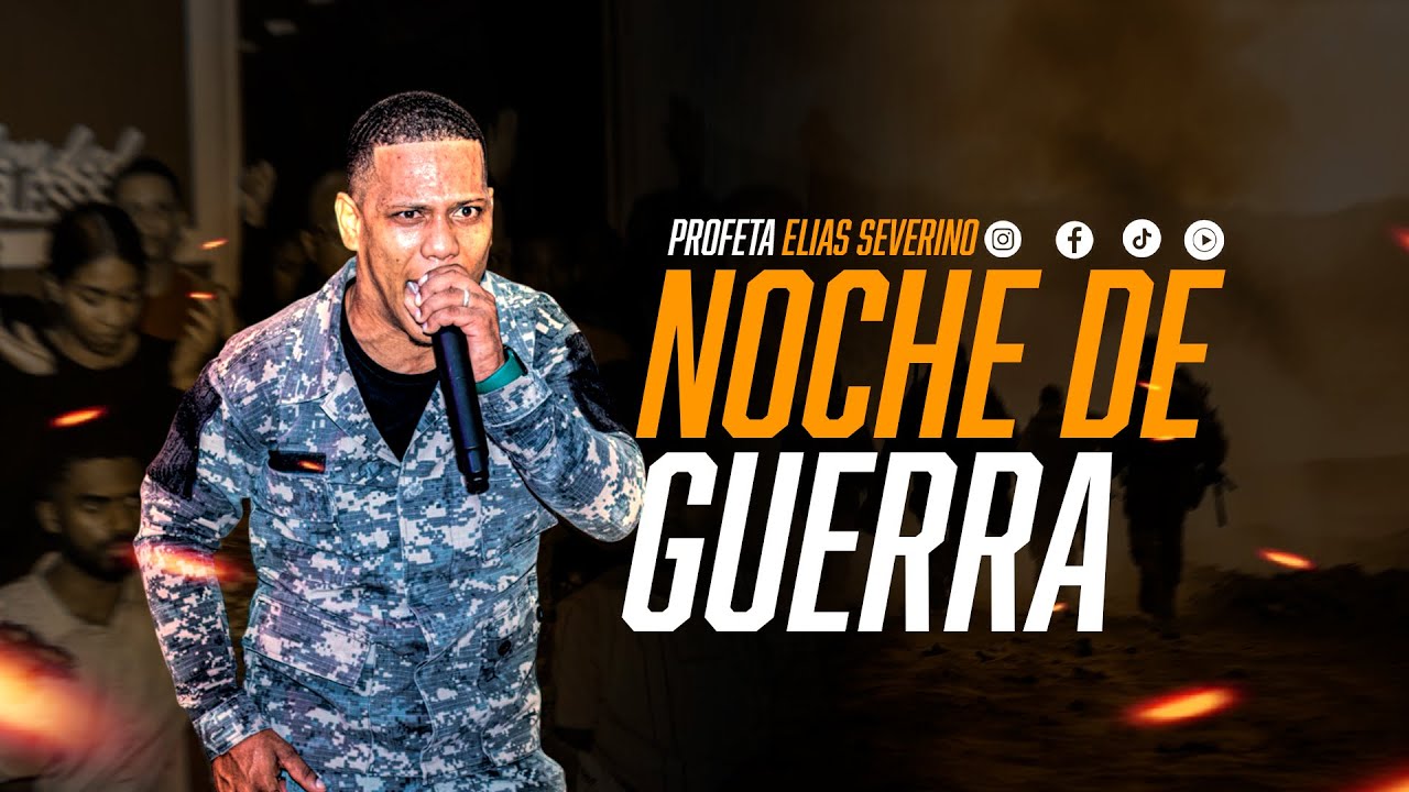 NOCHE DE GUERRA❌PROFETA ELIAS SEVERINO