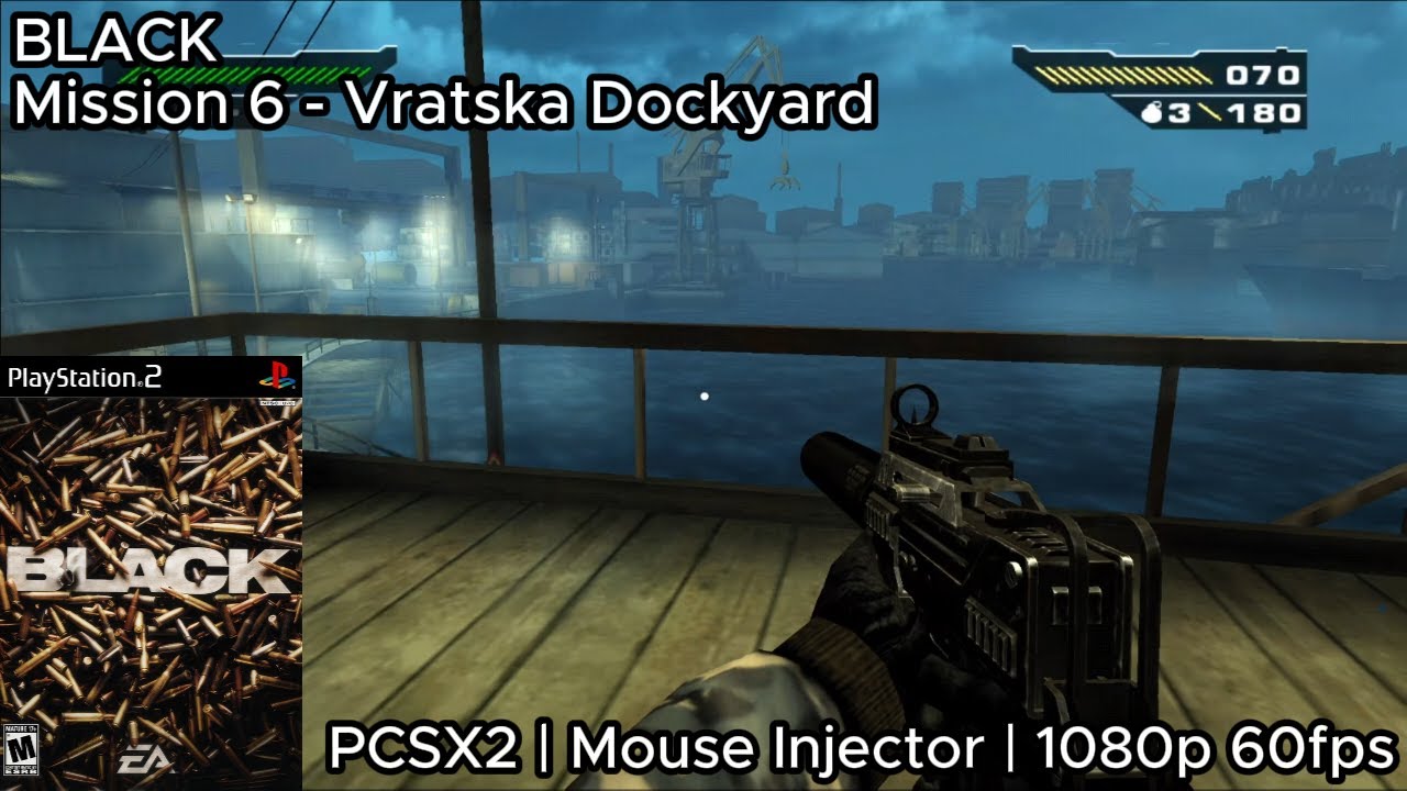 BLACK | Mission 6 - Vratska Dockyard | PCSX2 PS2 | Mouse Injector