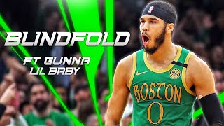 JAYSON TATUM - BLINDFOLD GUNNA LIL BABY