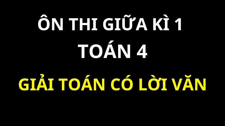 Các dạng toán lớp 4 có lời giải năm 2024