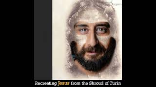 Recreating JESUS from the Shroud of Turin (short)