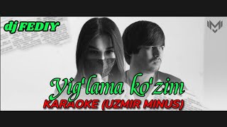 UZmir va Mira - Yigʻlama koʻzim karaoke (UZmir minus)