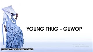 Young Thug   Guwop feat  Quavo, Offset and Young Scooter Lyrics