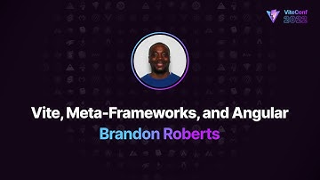 Vite, Meta Frameworks, and Angular | Brandon Roberts | ViteConf 2022