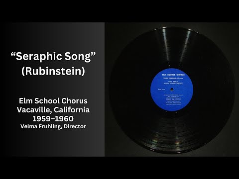 Seraphic Song (Rubinstein), Elm School Chorus, 1959–1960, Directed by Velma Fruhling