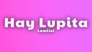 LOMIIEL - Hay Lupita (Letra\/Lyrics)
