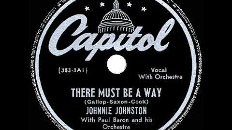 1945 Johnnie Johnston - There Must Be A Way