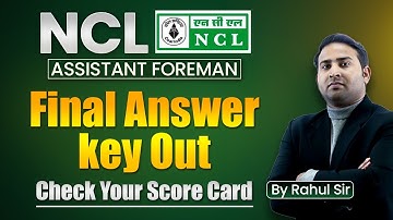 NCL Assistant foreman 2024 -Final Answer key Out NCL Result 2024 NCL Result kaise dekhe By Rahul Sir