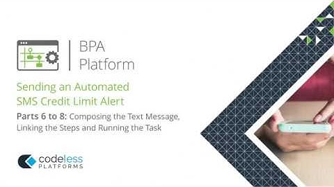 BPA Platform Foundation: Exercise Four - Sending Automated Credit Limit SMS Parts 6 to 8