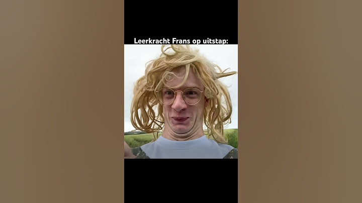 Leerkracht Frans op uitstap 😂