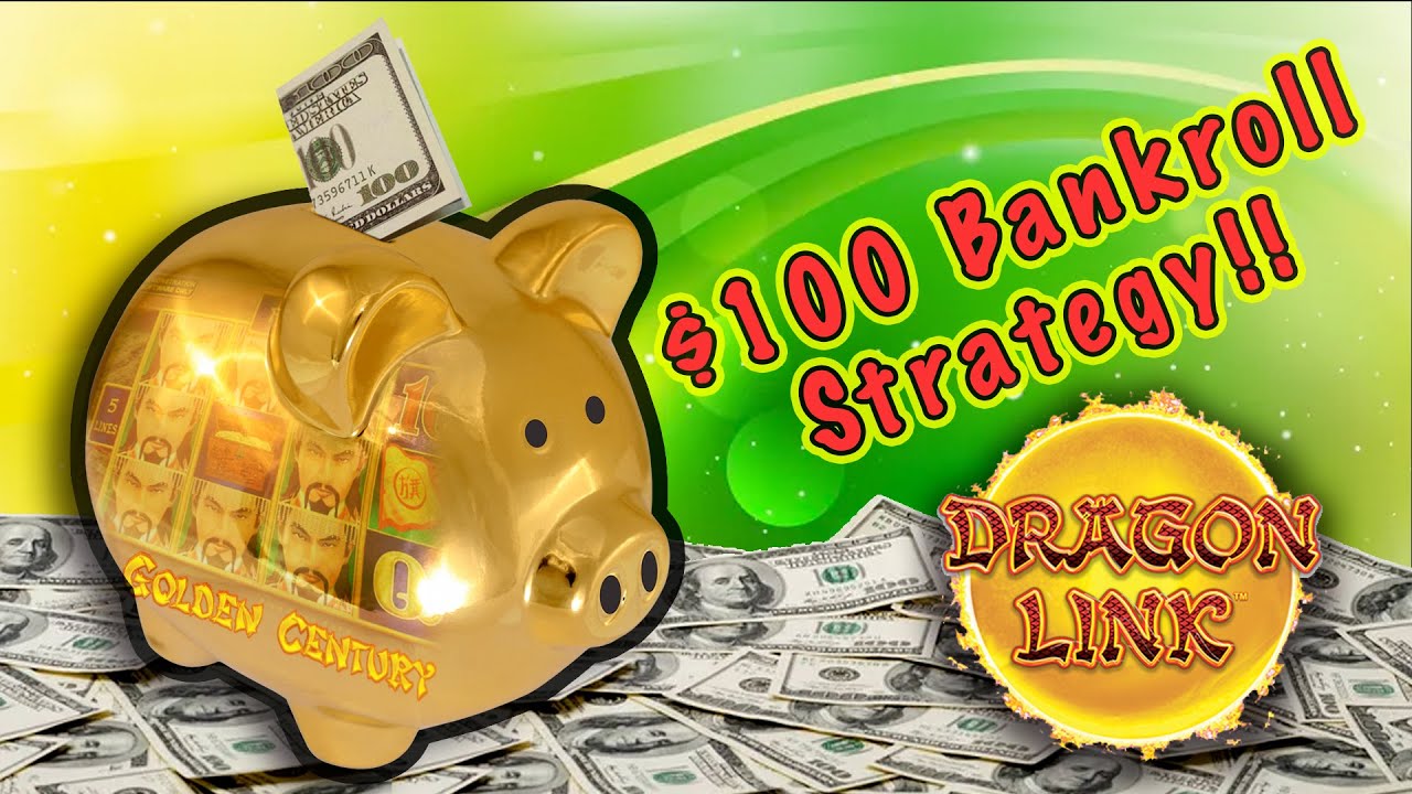 SLOT TIPS - $100 BANKROLL STRATEGY FOR DRAGON LINK!!