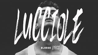 Video thumbnail of "Blanco - Lucciole (Lyrics/Testo)"
