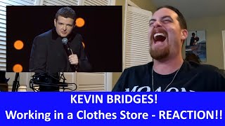 American Reacts | KEVIN BRIDGES On Working In A Clothes Store | REACTION