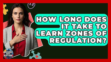 How Long Does It Take To Learn Zones Of Regulation? - Answers About Autism