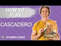 How to play cascadero