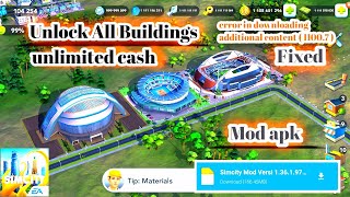 SimCity Buildit Mod apk | error in downloading additional content ( 1100.7 ) fix unlock all building